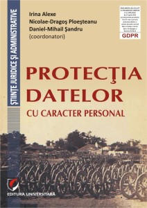 Alexe_Ploesteanu_Sandru_Protectia_datelor_cu_caracter_personal_GDPR2017